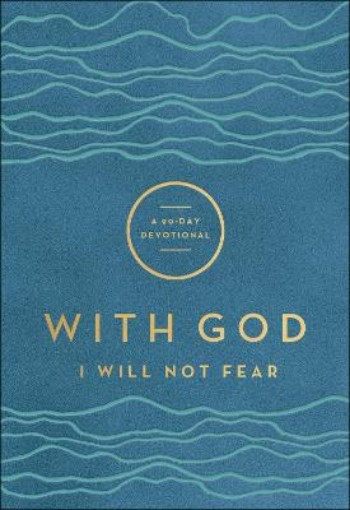 Picture of With God I Will Not Fear - A 90-Day Devotional