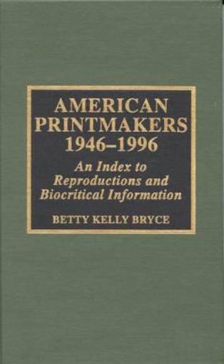 Picture of American Printmakers, 1946-1996