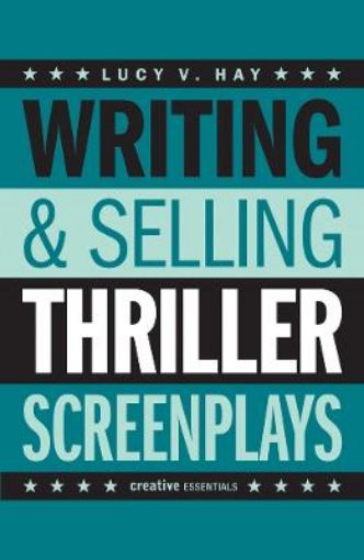 Picture of Writing And Selling Thriller Screenplays