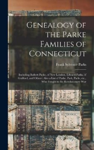 Picture of Genealogy of the Parke Families of Connecticut