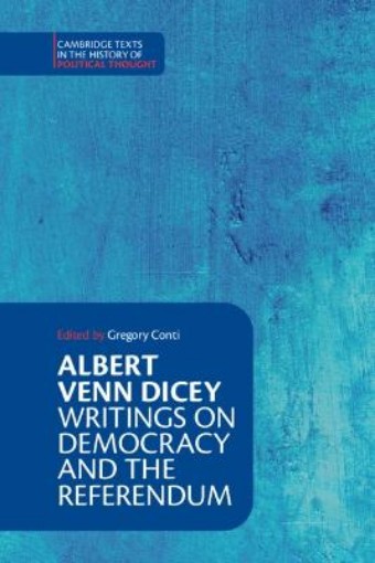 Picture of Albert Venn Dicey: Writings on Democracy and the Referendum