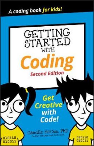Picture of Getting Started with Coding - Get Creative with Code! 2nd Edition
