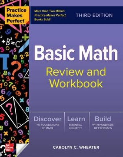 Picture of Practice Makes Perfect: Basic Math Review and Workbook, Third Edition