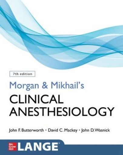 Picture of Morgan and Mikhail's Clinical Anesthesiology, Seventh Edition