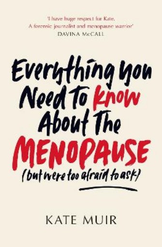 Picture of Everything You Need to Know About the Menopause (but were too afraid to ask)