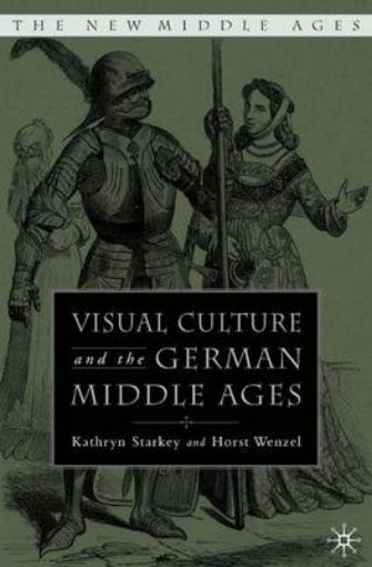 Picture of Visual Culture and the German Middle Ages