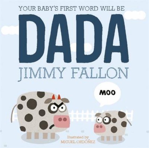 Picture of Your Baby's First Word Will Be Dada