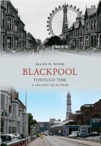 Picture of Blackpool Through Time A Second Selection