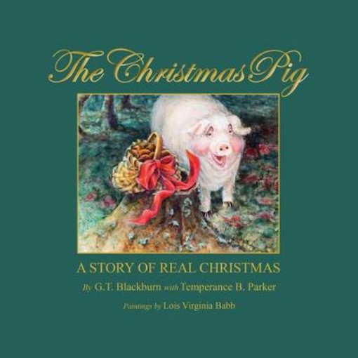 Picture of Christmas Pig A Story of Real Christmas