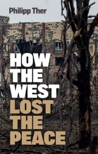 Picture of How the West Lost the Peace: The Great Transformat ion Since the Cold War