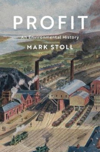 Picture of Profit: An Environmental History