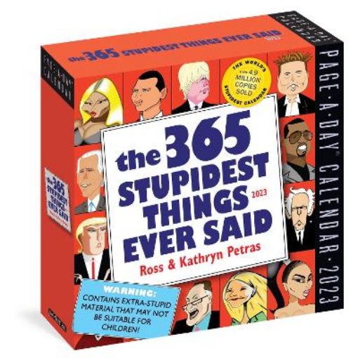 Picture of 365 Stupidest Things Ever Said Page-A-Day Calendar 2023