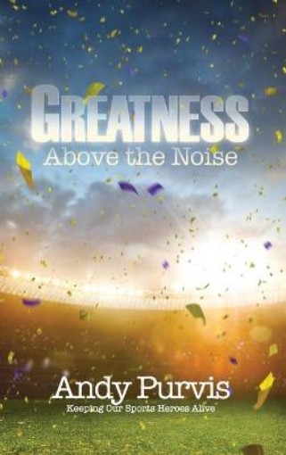 Picture of Greatness Above the Noise