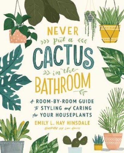 Picture of Never Put a Cactus in the Bathroom