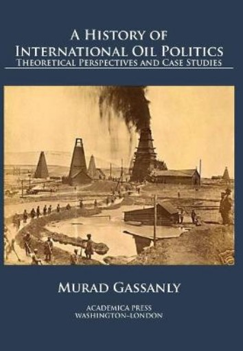 Picture of History of International Oil Politics