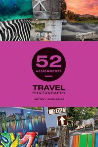 Picture of 52 Assignments: Travel Photography