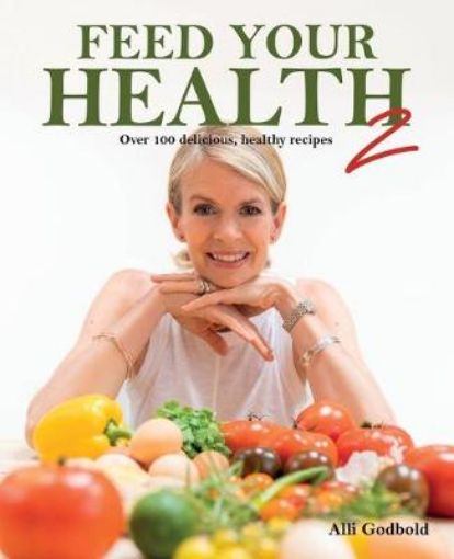 Picture of Feed Your Health 2: Over 100 Delicious, Healthy Recipes