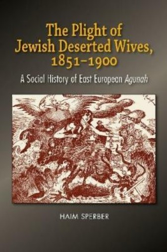 Picture of Plight of Jewish Deserted Wives, 1851-1900