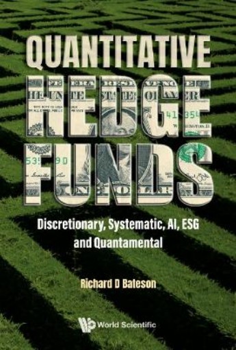 Picture of Quantitative Hedge Funds: Discretionary, Systematic, Ai, Esg And Quantamental