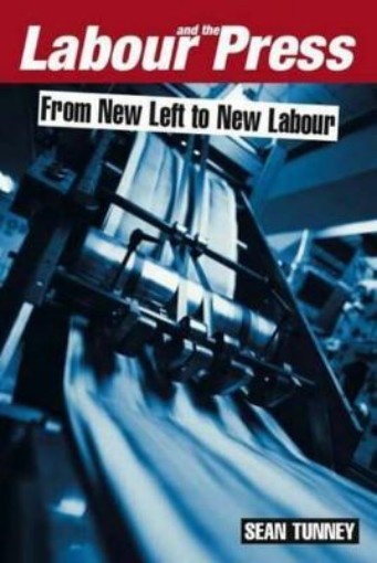Picture of Labour and the Press, 1972-2005