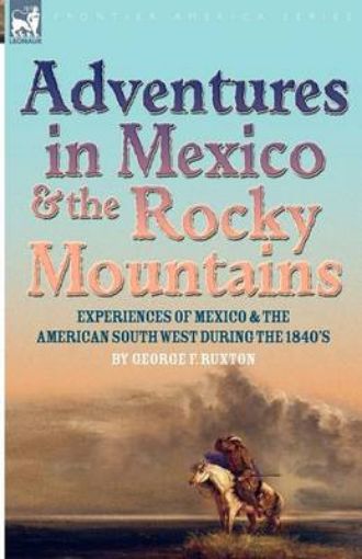 Picture of Adventures in Mexico and the Rocky Mountains
