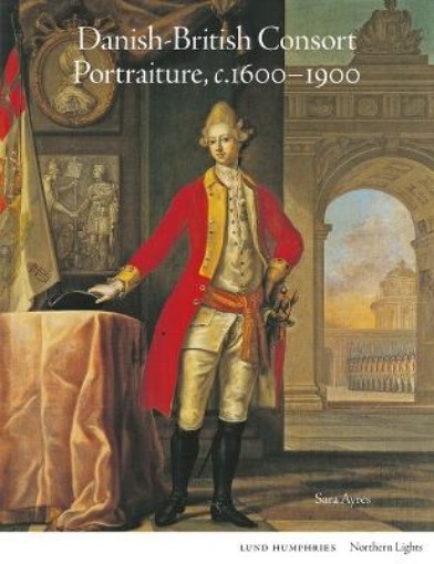 Picture of Danish-British Consort Portraiture, c.1600-1900