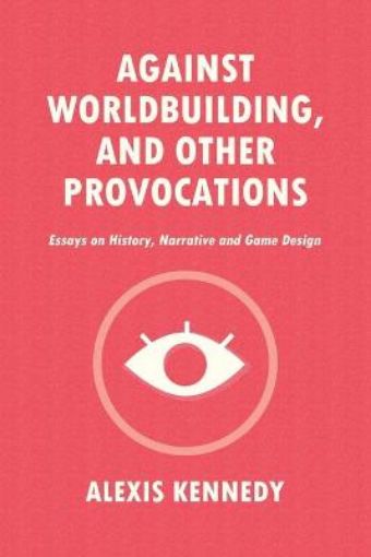 Picture of Against Worldbuilding, and Other Provocations