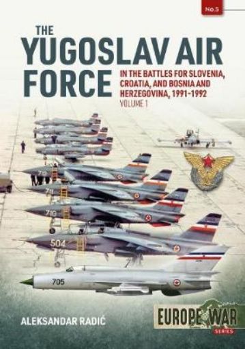 Picture of Yugoslav Air Force in the Battles for Slovenia, Croatia and Bosnia and Herzegovina 1991-92