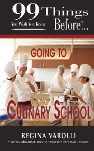 Picture of 99 Things You Wish You Knew Before Going To Culinary School