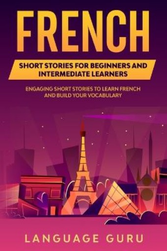 Picture of French Short Stories for Beginners and Intermediate Learners