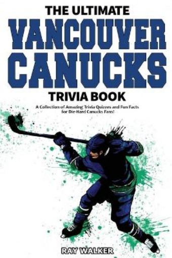 Picture of Ultimate Vancouver Canucks Trivia Book
