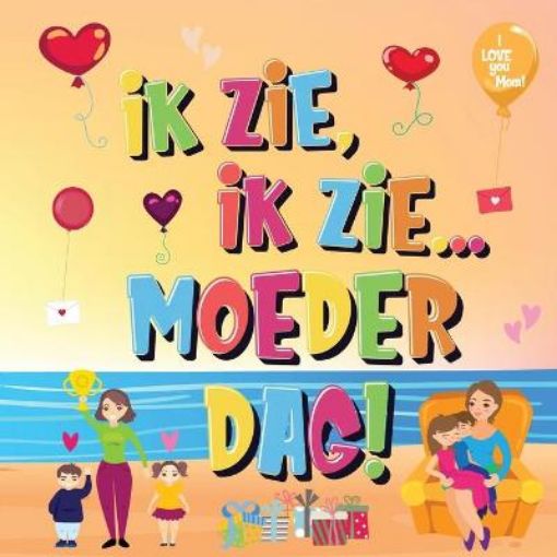 Picture of Ik Zie, Ik Zie...Moederdag!