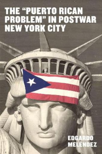 Picture of "Puerto Rican Problem" in Postwar New York City