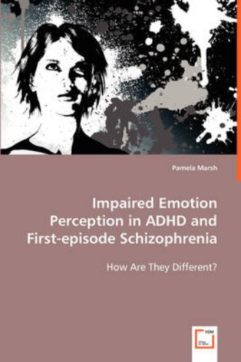 Picture of Impaired Emotion Perception in ADHD and First-episode Schizophrenia