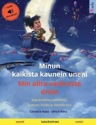 Picture of Minun kaikista kaunein uneni - Min allra vackraste droem (suomi - ruotsi)