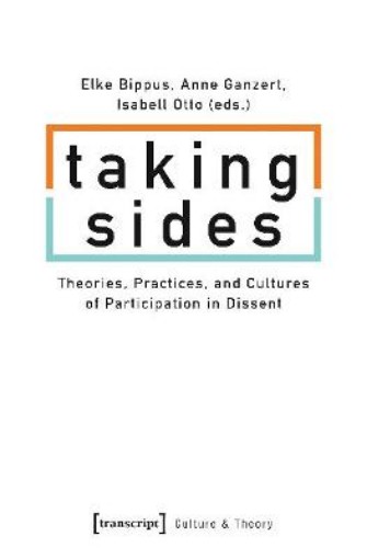 Picture of Taking Sides - Theories, Practices, and Cultures of Participation in Dissent