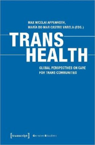 Picture of Trans Health - Global Perspectives on Care for Trans Communities