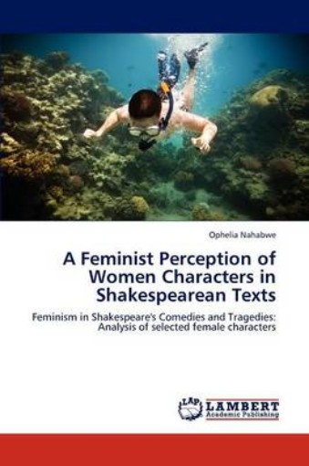 Picture of Feminist Perception of Women Characters in Shakespearean Texts