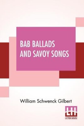 Picture of Bab Ballads And Savoy Songs