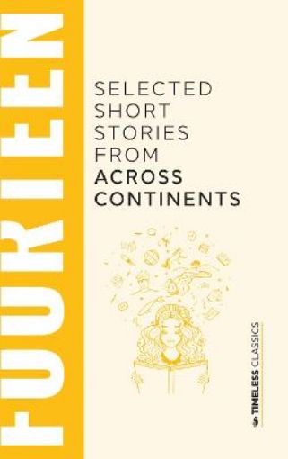 Picture of Fourteen Selected Short Stories From Across Continents