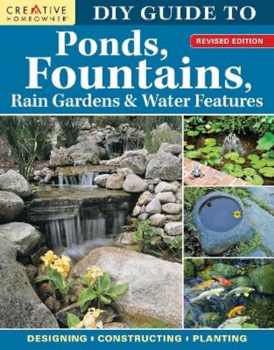 Picture of DIY Guide to Ponds, Fountains, Rain Gardens & Water Features, Revised Edition