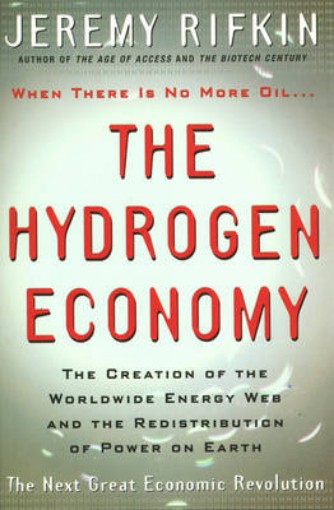 Picture of Hydrogen Economy - The Creation of the Worldwide Energy Web and the Redistribution of Power on Earth