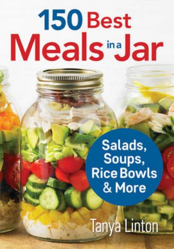 Picture of 150 Best Meals in a Jar: Salads, Soups, Rice Bowls and More