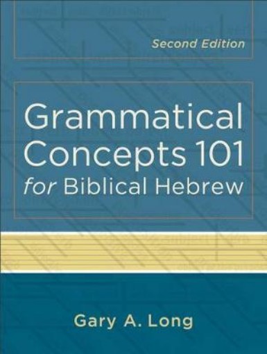 Picture of Grammatical Concepts 101 for Biblical Hebrew