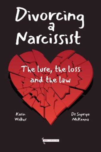 Picture of Divorcing a Narcissist: The lure, the loss and the law