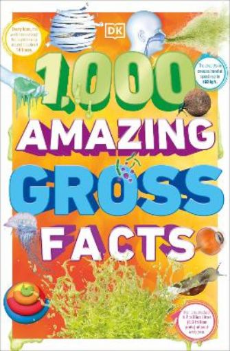Picture of 1,000 Amazing Gross Facts