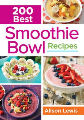 Picture of 200 Best Smoothie Bowl Recipes