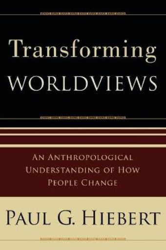 Picture of Transforming Worldviews - An Anthropological Understanding of How People Change