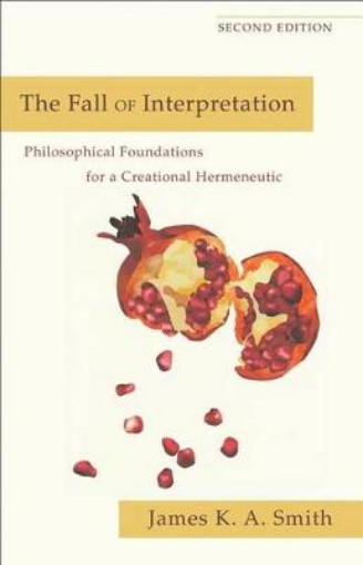 Picture of Fall of Interpretation - Philosophical Foundations for a Creational Hermeneutic