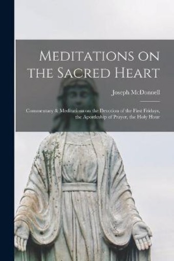 Picture of Meditations on the Sacred Heart [microform]